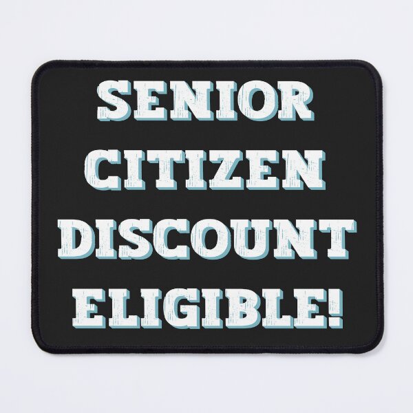 Item preview, Senior Citizen Discount Eligible designed and sold by bridgetscollect.