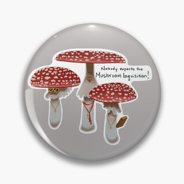 Item preview, Mushroom - Nobody expects the Mushroom Inquisition! designed and sold by KaraMillDesign.