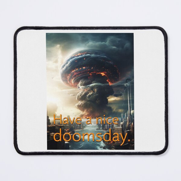 Item preview, Have A Nice Doomsday; designed and sold by StickerApe.