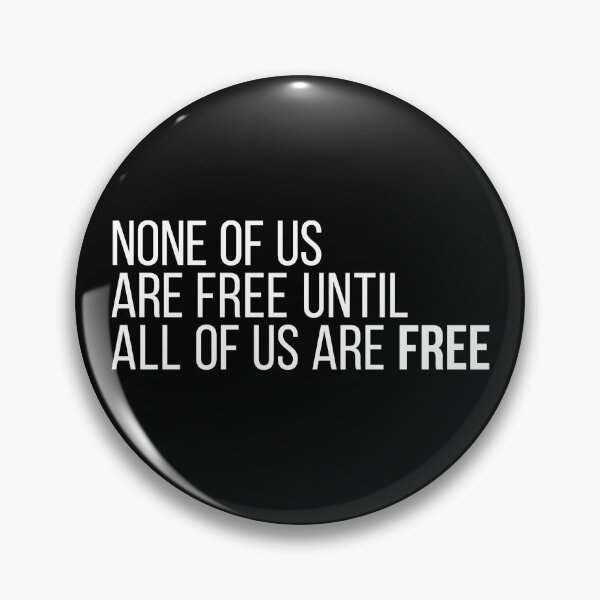 Item preview, None of Us Are Free Until All of Us Are Free #2 designed and sold by SaveTheThinker-.