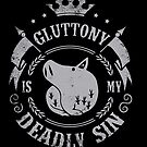 Gluttony is my deadly sin by Typhoonic