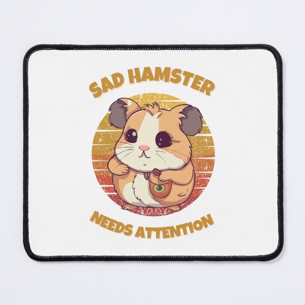 Item preview, Sad Hamster Needs Attention Hamster lover designed and sold by CREATIVEHAILART.