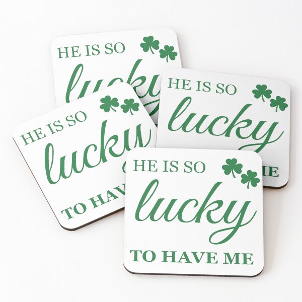 Item preview, He is So Lucky to have Me, Funny Cute St Patricks Day Tee, Cool Gift,  I Am So Lucky I Have Patience, Funny Couples Shirt designed and sold by YouSsefHN05.