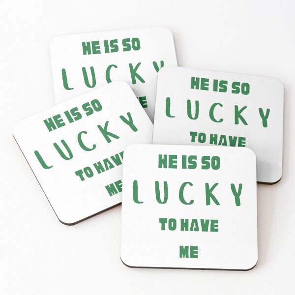 Item preview, He is So Lucky to have Me, Funny Cute St Patricks Day Tee, Cool Gift,  I Am So Lucky I Have Patience, Funny Couples Shirt designed and sold by YouSsefHN05.