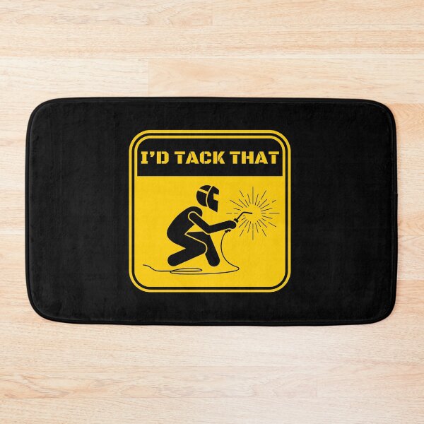 Item preview, I'd Tack That - Funny Welder designed and sold by Dailey-FS.