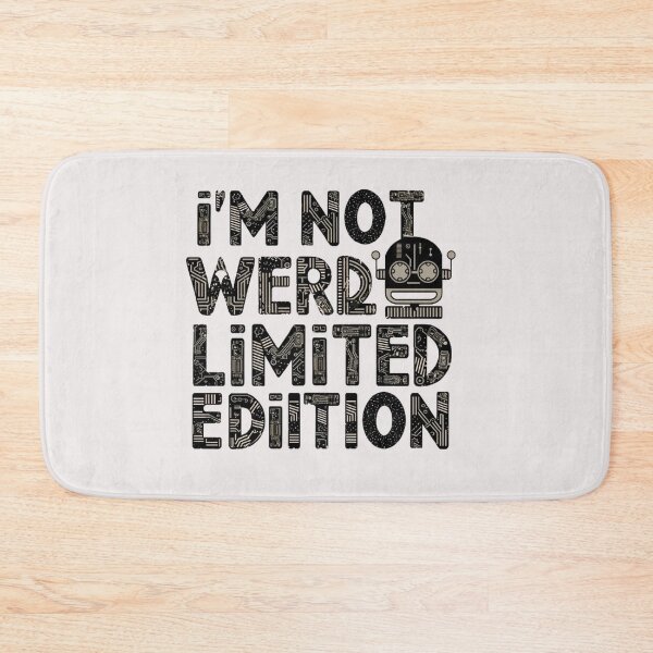 Item preview,  Im Not Weird Im Limited Edition , inspirational quotes   , funny idea  designed and sold by masteryStore.