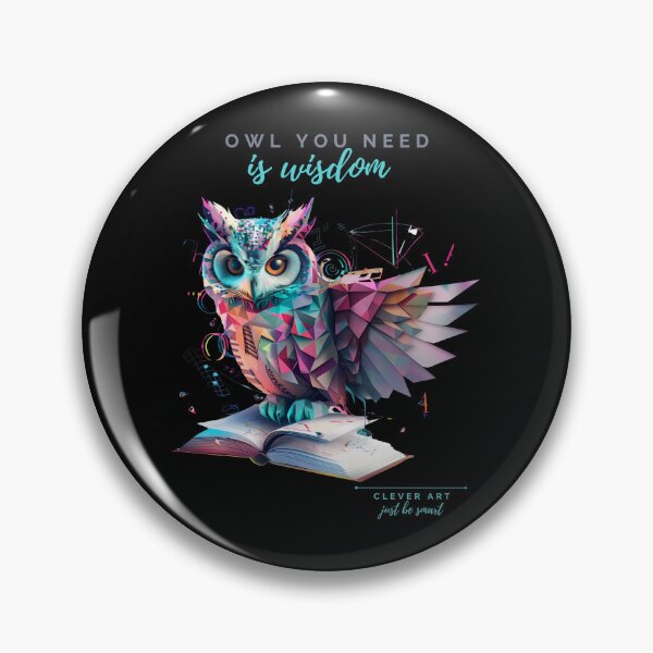 Item preview, Owl You Need Is Wisdom Clever Art Funny Gifts designed and sold by BetiOnDemand.