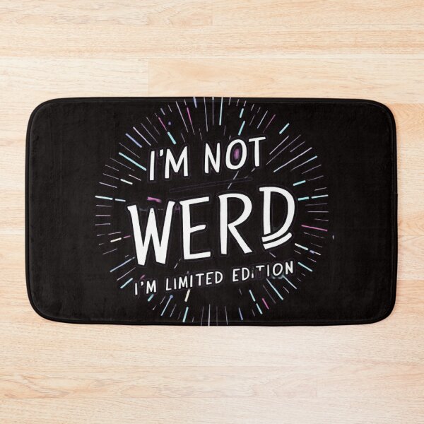 Item preview,  Im Not Weird Im Limited Edition , inspirational quotes   , funny idea  designed and sold by masteryStore.