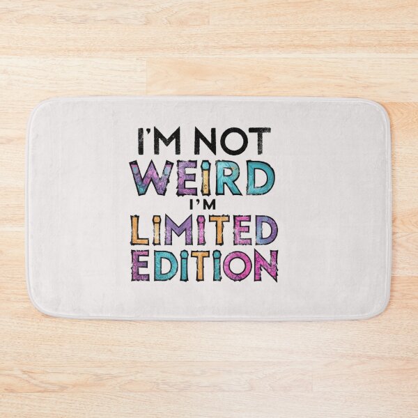 Item preview,   Im Not Weird Im Limited Edition , inspirational quotes   , funny idea  designed and sold by masteryStore.