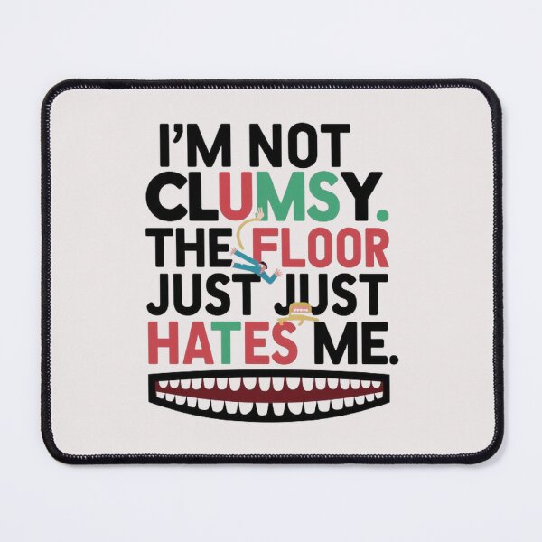 Item preview, i’m not clumsy. the floor just hates me , inspirational quotes , funny idea designed and sold by masteryStore.