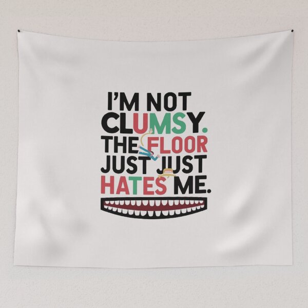 Item preview, i’m not clumsy. the floor just hates me , inspirational quotes   , funny idea  designed and sold by masteryStore.