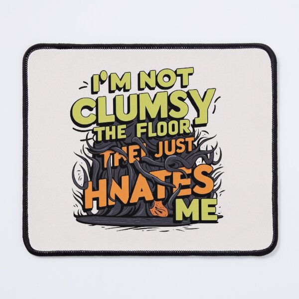 Item preview, i’m not clumsy. the floor just hates me , inspirational quotes , funny idea designed and sold by masteryStore.