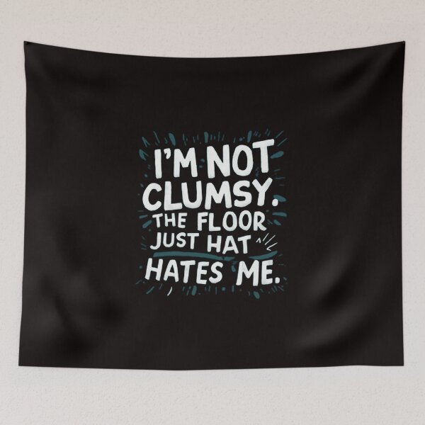 Item preview,  i’m not clumsy. the floor just hates me , inspirational quotes   , funny idea  designed and sold by masteryStore.