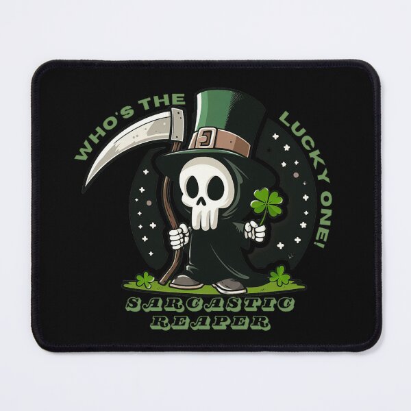 Item preview, Sarcastic Reaper: Who's the lucky one! designed and sold by DShirtRepublic.