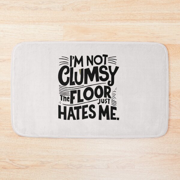 Item preview,   i’m not clumsy. the floor just hates me , inspirational quotes   , funny idea  designed and sold by masteryStore.