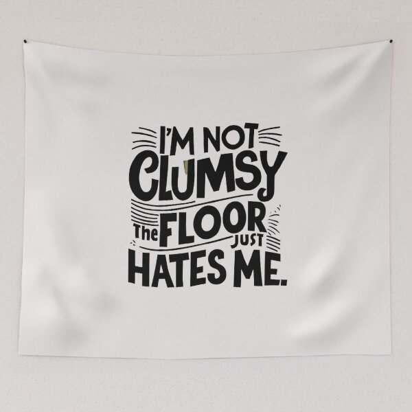 Item preview,   i’m not clumsy. the floor just hates me , inspirational quotes   , funny idea  designed and sold by masteryStore.