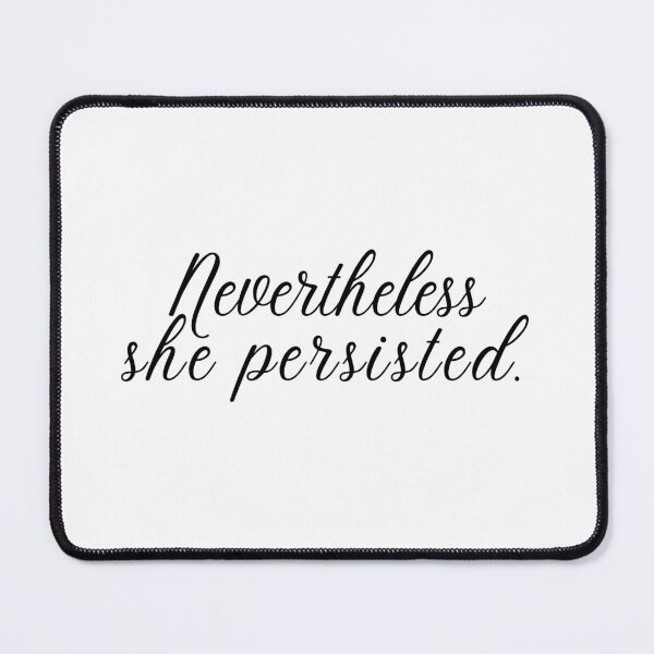 Item preview, Nevertheless she persisted. designed and sold by CharmStudio.
