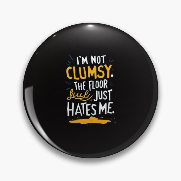 Item preview,   i’m not clumsy. the floor just hates me , inspirational quotes   , funny idea  designed and sold by masteryStore.