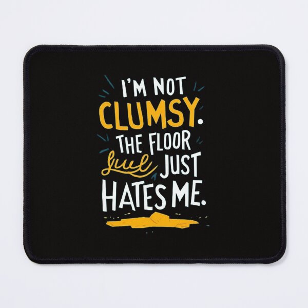 Item preview, i’m not clumsy. the floor just hates me , inspirational quotes , funny idea designed and sold by masteryStore.
