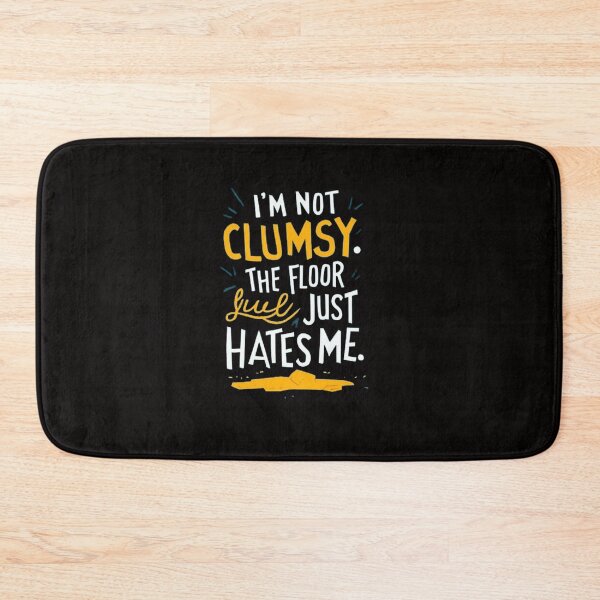 Item preview,   i’m not clumsy. the floor just hates me , inspirational quotes   , funny idea  designed and sold by masteryStore.