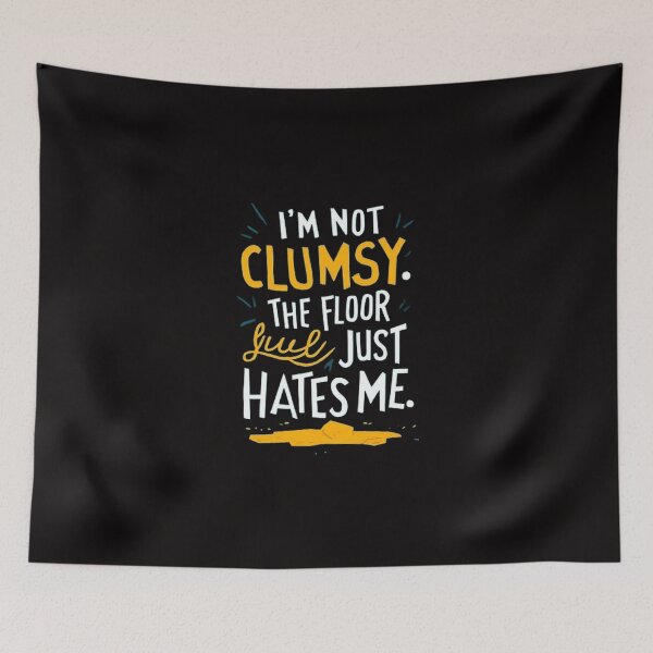 Item preview,   i’m not clumsy. the floor just hates me , inspirational quotes   , funny idea  designed and sold by masteryStore.