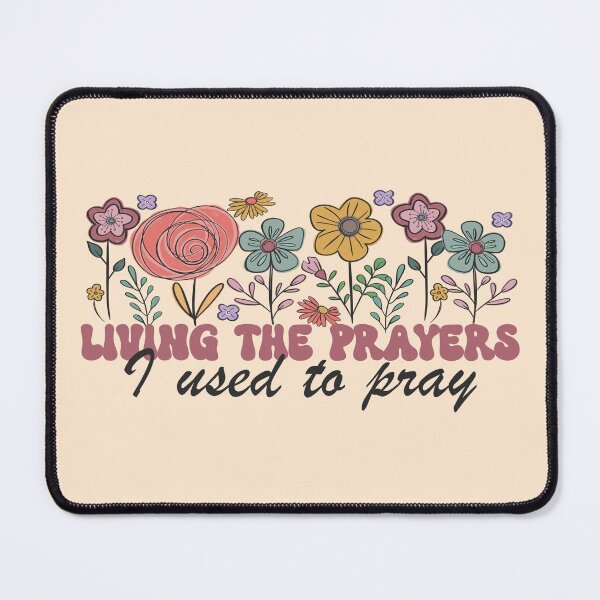 Item preview, Living The Prayers I Used To Pray Flowers Floral designed and sold by stylesip.