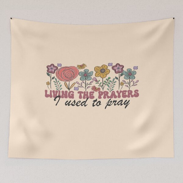 Item preview, Living The Prayers I Used To Pray Flowers Floral designed and sold by stylesip.