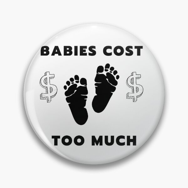 Item preview, Babies Cost Too Much designed and sold by MisfitMind.