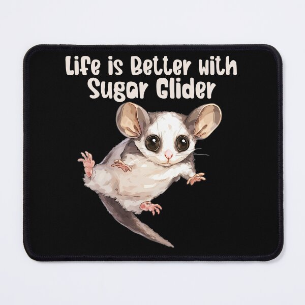 Item preview, Life is Better with Sugar Glider designed and sold by Promoc.