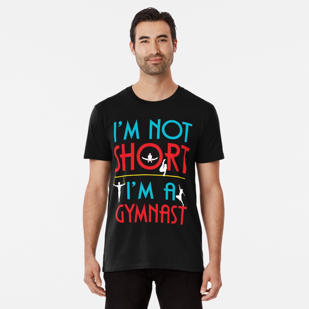 im not short im a gymnast, gymnast shirt, gymnast gifts, gymnast clothes, gymnastics gift for girls, gymnastics coach, gymnastics mom, gymnastics  dad