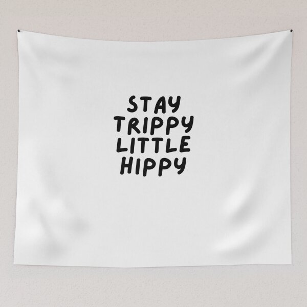 Item preview, Stay Trippy Little Hippy  designed and sold by CharmStudio.