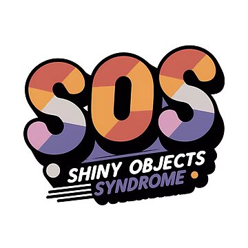 Artwork thumbnail, Shiny Objects Syndrome Colorful Quote Design by WatermelonPink