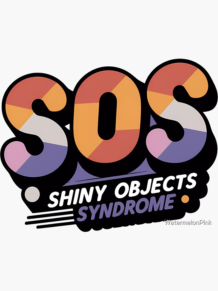 Thumbnail 3 of 3, Sticker, Shiny Objects Syndrome Colorful Quote Design designed and sold by WatermelonPink.