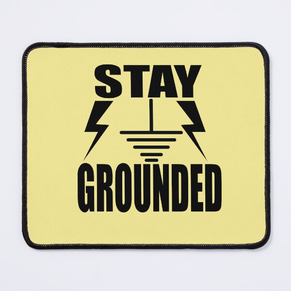 Item preview, Stay Grounded Electrical earthing Art for Electrical Engineering Students and Engineers & Electricians designed and sold by Science Engineering Gifts.