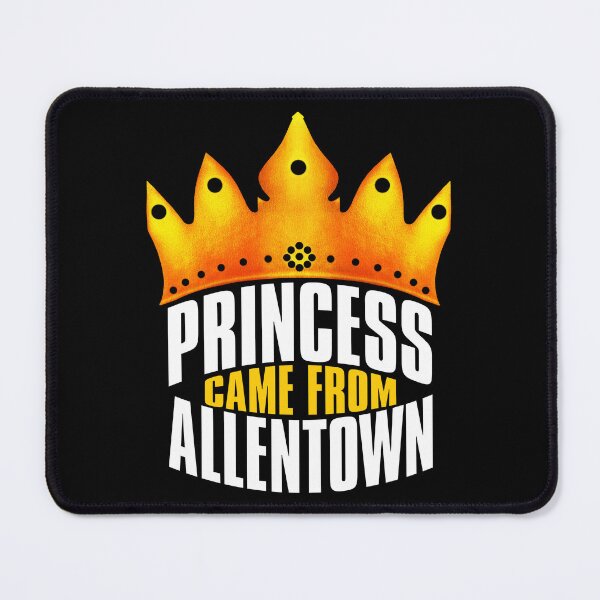 Item preview, Princess Came From Allentown, Allentown Georgia designed and sold by MoMidoStore.