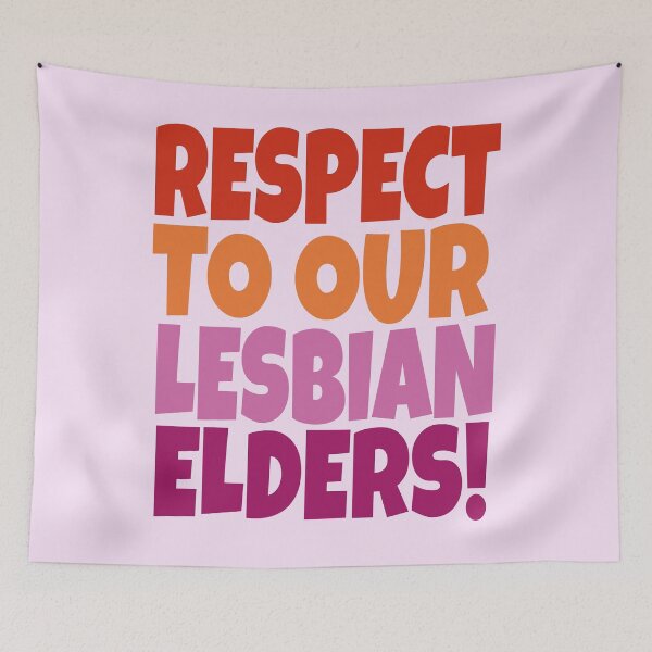 Item preview, Respect To Our Lesbian Elders! designed and sold by LP.