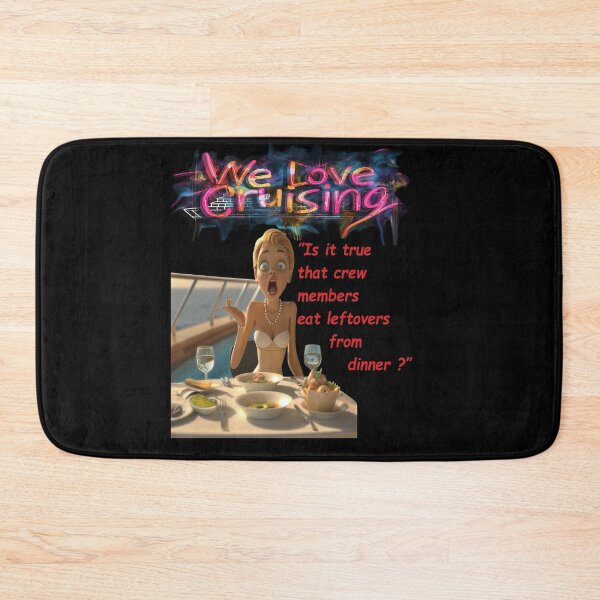 Item preview, We Love Cruising - silly questions part 4 -  Is it true that crew members eat leftovers from dinner? designed and sold by TomVtX.