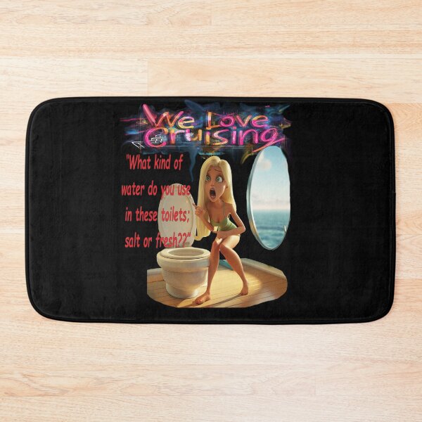 Item preview, We Love Cruising - silly questions part 8 - What kind of water do you use in these toilets -salt or fresh ? designed and sold by TomVtX.