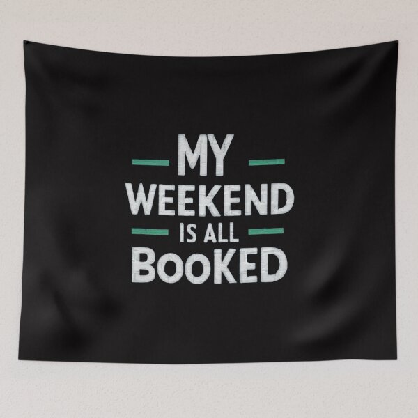 Item preview,   My Weekend Is All Booked  , Weekend Reading ,funny idea  designed and sold by masteryStore.