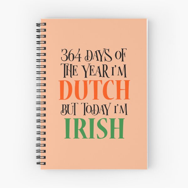 Item preview, 364 days of the year I'm Dutch but today I'm Irish designed and sold by 87-Aesthetics.