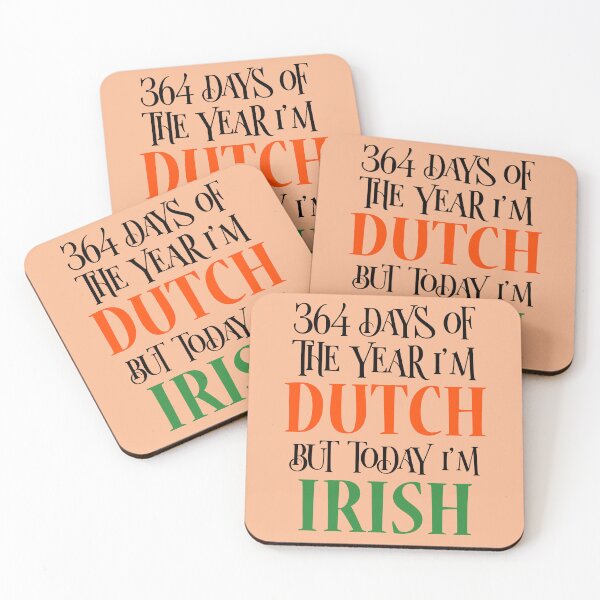 Item preview, 364 days of the year I'm Dutch but today I'm Irish designed and sold by 87-Aesthetics.
