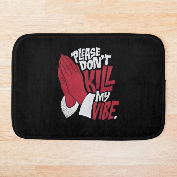 Item preview, don't kill my vibe designed and sold by Chemcho.