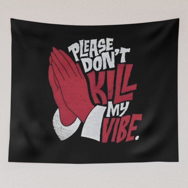 Item preview, don't kill my vibe designed and sold by Chemcho.