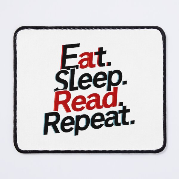 Item preview,   eat. sleep. read. repeat , Reading Routine,funny idea  designed and sold by masteryStore.