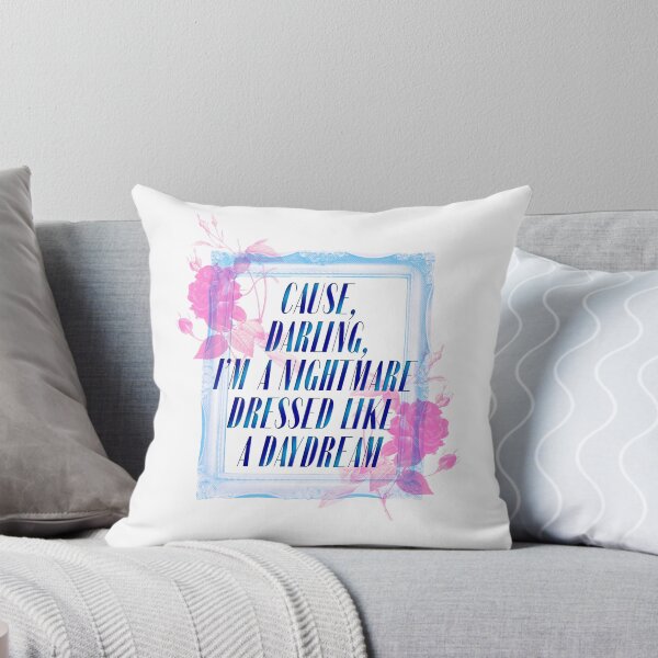 Item preview, Cause, darling, I'm a nightmare dressed like a daydream designed and sold by maggie113.
