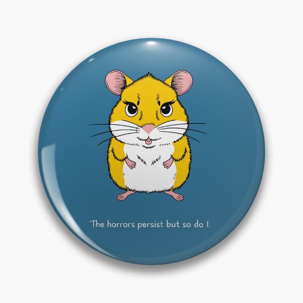Item preview, Sad Hamster, Resilient Rodent - Brave Hamster Overcomes, The horrors persist but so do I designed and sold by FEBRICAST.