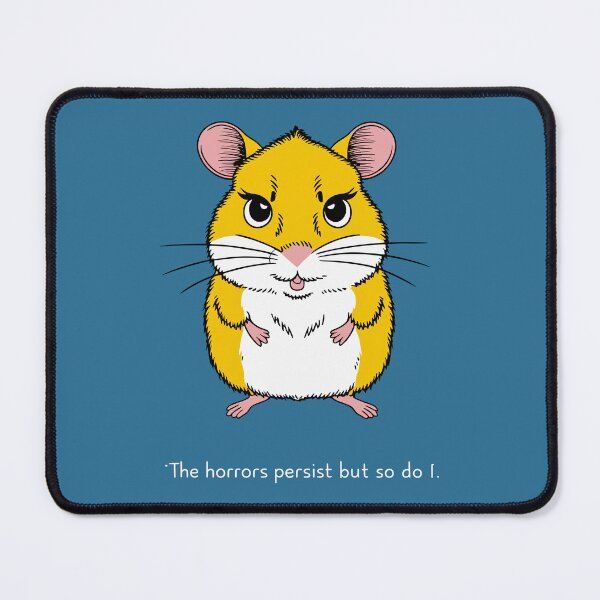 Item preview, Sad Hamster, Resilient Rodent - Brave Hamster Overcomes, The horrors persist but so do I designed and sold by FEBRICAST.