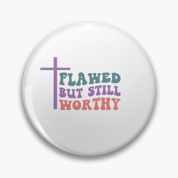Item preview, Flawed but Still Worthy designed and sold by HerMindSpeaks.