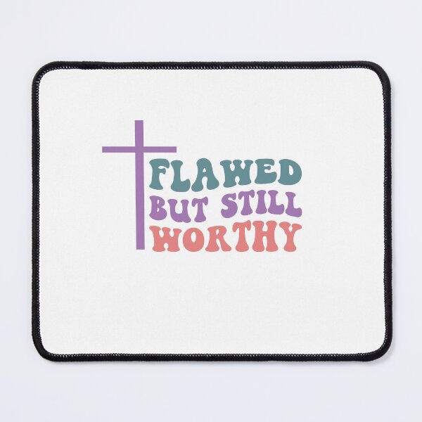 Item preview, Flawed but Still Worthy designed and sold by HerMindSpeaks.