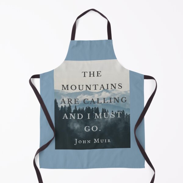 Item preview, John Muir quote: The mountains are calling and I must go. designed and sold by artbleed.
